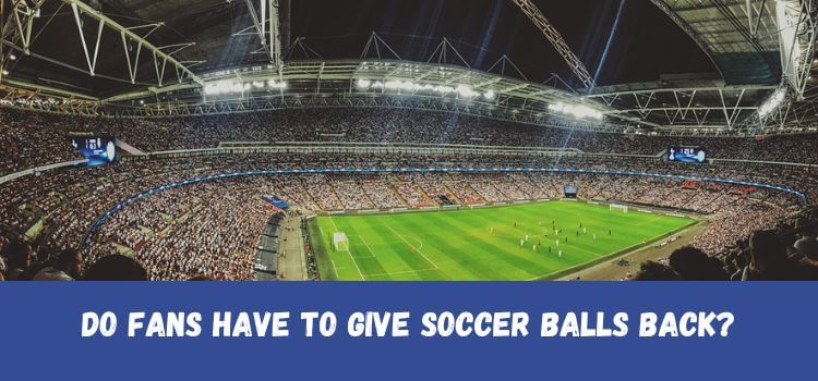 Can You Keep a Soccer Ball That Goes into the Stands 3