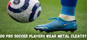 Do Pro Soccer Players Wear Metal Cleats