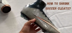 How to Shrink Soccer Cleats