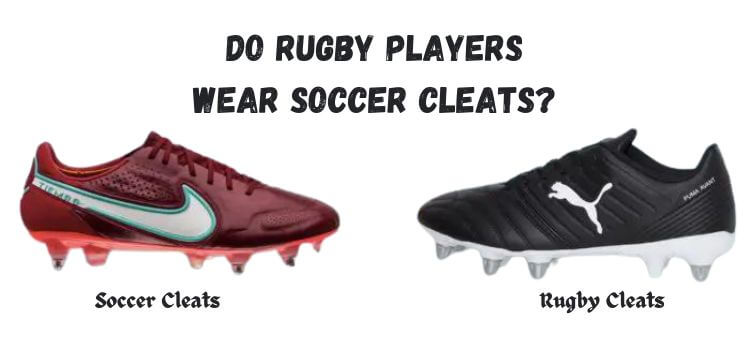 do rugby players wear soccer cleats