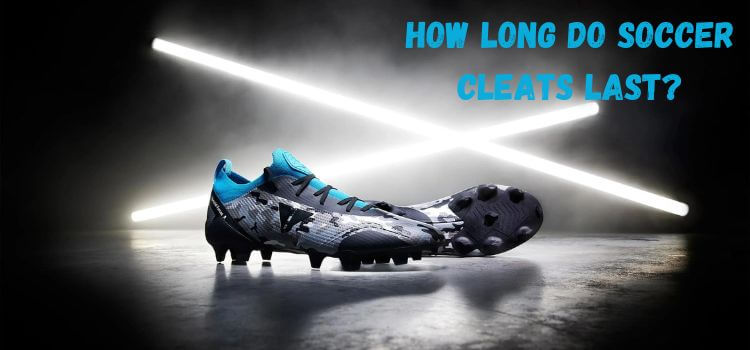 how long do soccer cleats last