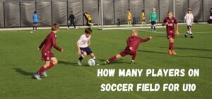 how many players on soccer field for u10