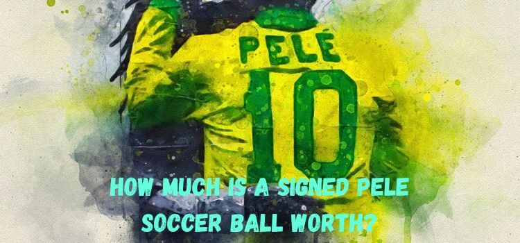 how much is a signed pele soccer ball worth