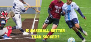 is baseball better than soccer