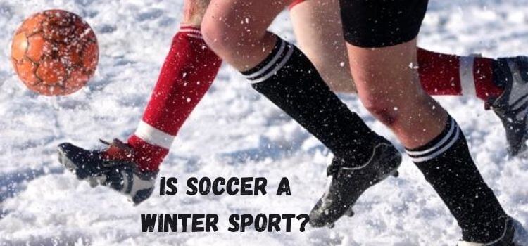 is soccer a winter sport