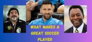 what makes a great soccer player