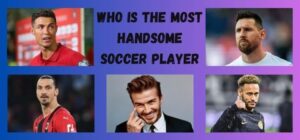 who is the most handsome soccer player