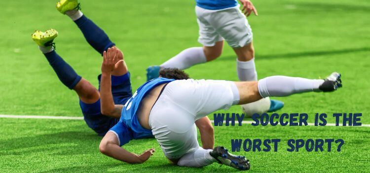 why soccer is the worst sport
