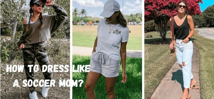 how to dress like a soccer mom
