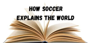 how soccer explains the world book