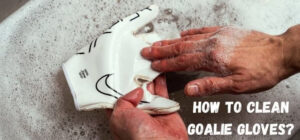 how to clean goalie gloves