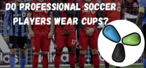 do professional soccer players wear cups