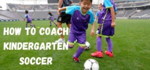 how to coach kindergarten soccer