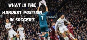 what is the hardest position in soccer