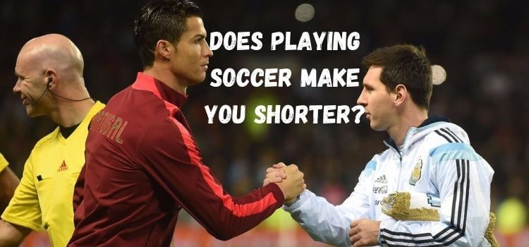 does playing soccer make you shorter