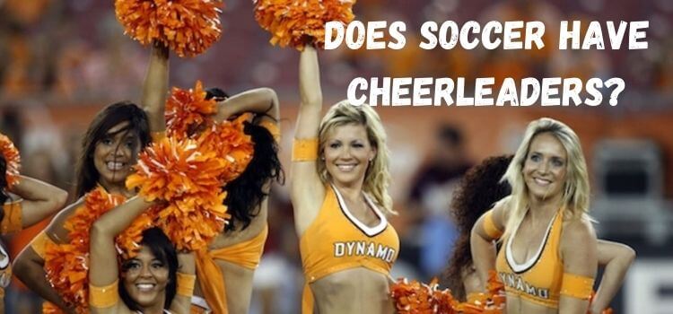 does soccer have cheerleaders